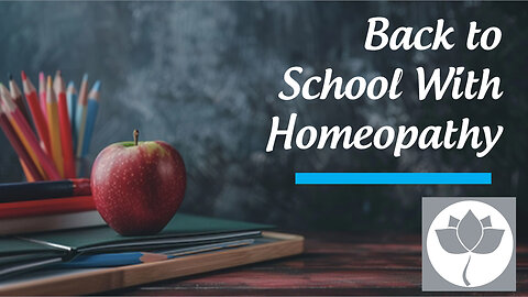 Back to School with Homeopathy: Remedies for Excitement and Anxiety with new Experiences