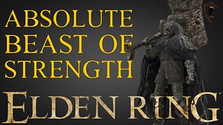 Elden Ring - Absolute Beast OP Strength Build (Level 200 Build)