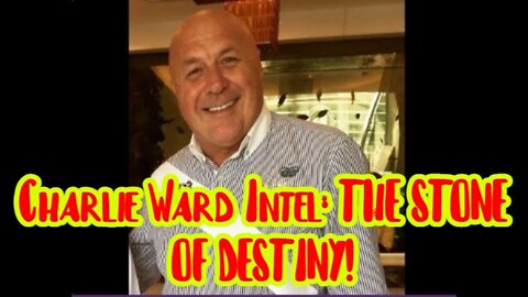 Charlie Ward Intel: THE STONE OF DESTINY!