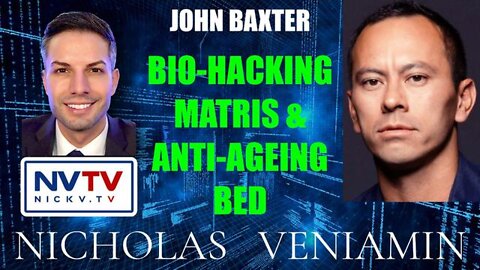 JOHN BAXTER DISCUSSES BIO-HACKING MATRIS & ANTI-AGEING BED WITH NICHOLAS VENIAMIN
