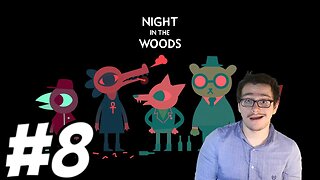 Night in the Woods Playthrough #8