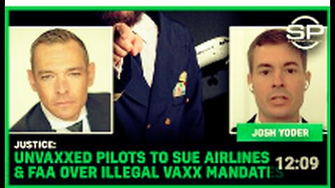 JUSTICE: Unvaxxed Pilots To SUE Airlines & FAA Over Illegal Vaxx Mandates