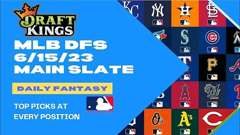 Dreams Top Picks MLB DFS Today Main Slate 6/15/23 Daily Fantasy Sports Strategy DraftKings