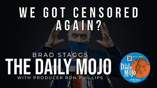 We Got Censored Again? - The Daily Mojo 112823