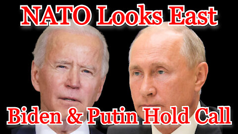 Conflicts of Interest #198: Biden & Putin Talk as NATO Looks East