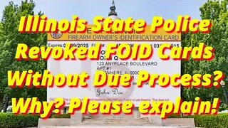 Did Illinois State Police Revoke FOID Cards Without Due Process? Please Explain!