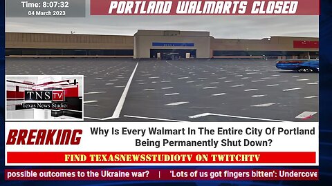 Why Is Every Walmart In The Entire City Of Portland Being Permanently Shut Down?