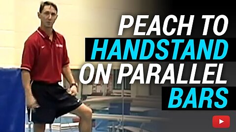 Peach to Handstand on Parallel Bars featuring Coach Mark Williams