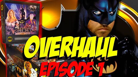 Batman '89 Pinball Overhaul: Episode 1