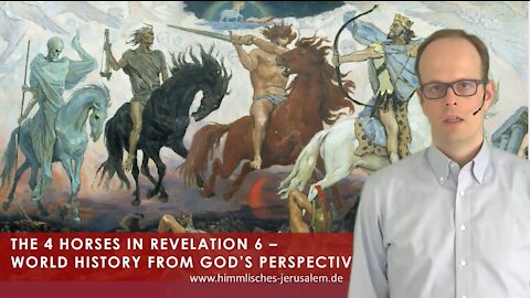 The 4 Horses in Revelation 6: World History From God's Perspective