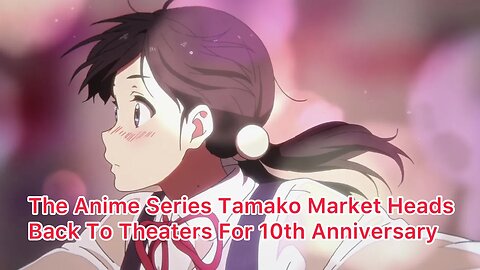 Kyoto Animation’s Tamako Market Anime Heads Back to Theaters for 10th Anniversary