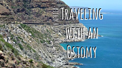 Traveling with an Ostomy: Cape Town, South Africa