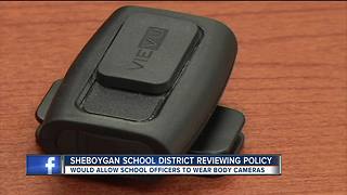 Sheboygan school officers to wear body cameras