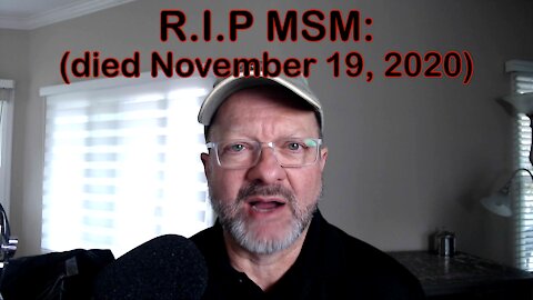 R.I.P. MSM: (died November 19, 2020)