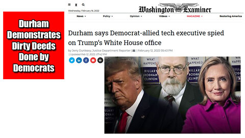 Durham Reveals Democrats Spied on Trump's Properties and White House