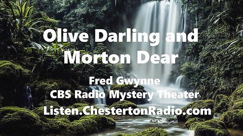 Olive Darling and Morton Dear - Fred Gwynne - CBS Radio Mystery Theater