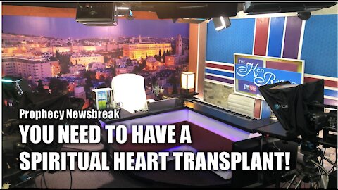 YOU NEED TO HAVE A SPIRITUAL HEART TRANSPLANT