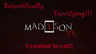 MADISON VR: The Horror Game You NEED To Play Releases This Month