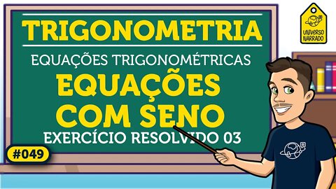 Equação Trigonométrica com Seno: Exemplo 03 | Trigonometria