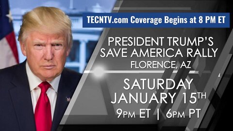 TECNTV.cm / COVERAGE of PRESIDENT DONALD TRUMP RALLY LIVE IN FLORENCE, AZ 1/15/22