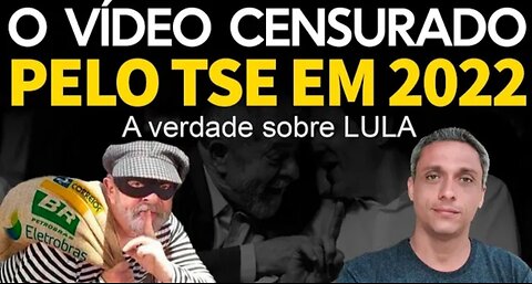 Thief! - Video that was censored by the TSE in the 2022 elections. The truth about LULA