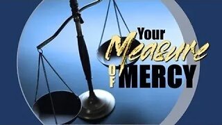 The Living Word with Pastor Tim Tyler - Your Measure of Mercy - 7-12/22