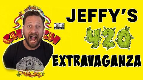 Jeffy's Live 420 Extravaganza