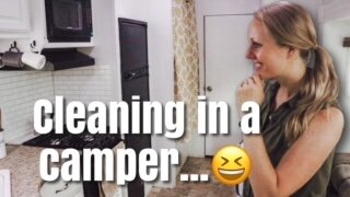 Cleaning In a Camper Is Not Fun // Camper Life