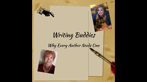 Authors Off the Cuff: Writing Buddies: Every Author Needs One (Episode Seven)