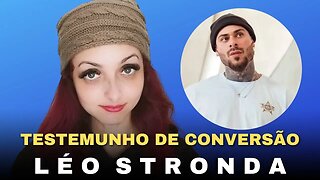 TESTEMUNHO: Léo Stronda fala sobre sua mudança