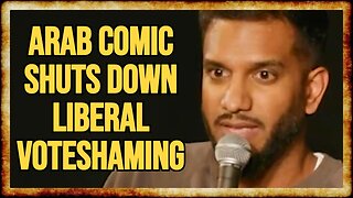 Arab Comedian EVISCERATES Vote-Shaming Liberals
