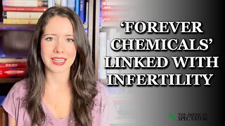 ‘Forever Chemicals’ May Cause Infertility