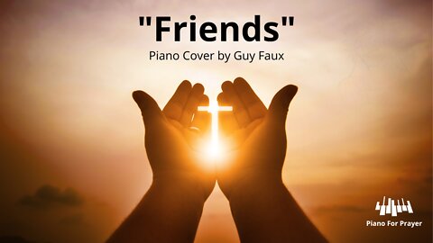 Friends - Michael W. Smith - Relaxing Piano Cover by Guy Faux.