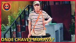 A VERDADEIRA CASA DE CHAVES! ELE MORAVA NO BARRIL OU CASA NÚMERO 8?