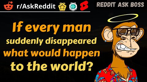 If every man suddenly disappeared what would happen to the world? #shorts #reddit #nsfw