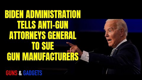 Biden Tells Anti Gun Attorneys General To Sue Gun Manufacturers