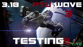 3.18 PTU Wave 3!!! - Star Citizen Gameplay