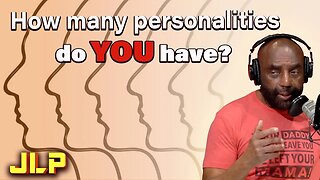 How many personalities do you have? | JLP