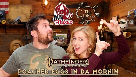 "Poached Eggs In Da Mornin" | Pathfinder 2E One Shot | AV Epochs Livestream Feat MnMaxed & IOPC