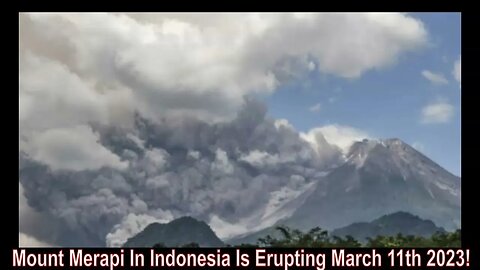 Mount Merapi In Indonesia Is Erupting March 11th 2023!