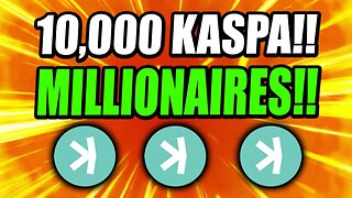 KASPA HOLDERS!! 10,000 KASPA WILL MAKE MILLIONAIRES!! *WATCH NOW!!*