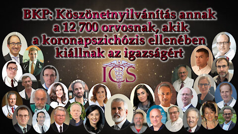 BKP: Köszönetnyilvánítás annak a 12 700 orvosnak, akik a koronapszichózis ellenében kiállnak az igazságért