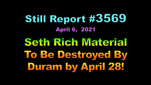 Seth Rich Material To Be Destroyed by Duram April 28!, 3569