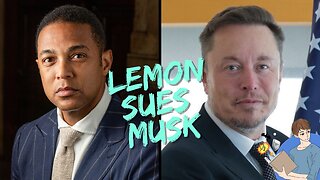 Don Lemon Sues Elon Musk In Desperate Bid For Attention