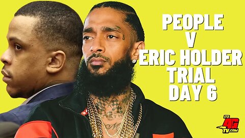 People V Eric Holder Trial For Nipsey Hussle Slaying | Day 6