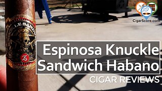 The WEAK LINK? The Espinosa KNUCKLE SANDWICH Habano Robusto J - CIGAR REVIEWS by CigarScore