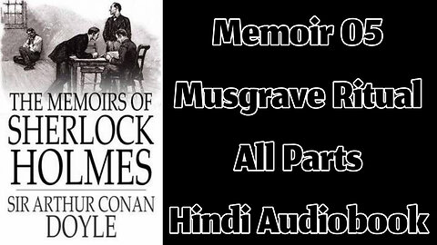Memoir 05 - The Musgrave Ritual by Sir Arthur Conan Doyle || Hindi Audiobook
