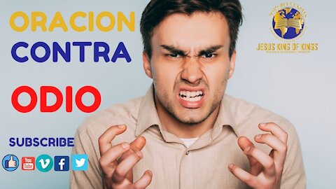 ORACION CONTRA ODIO - ODIO POR DOLOR