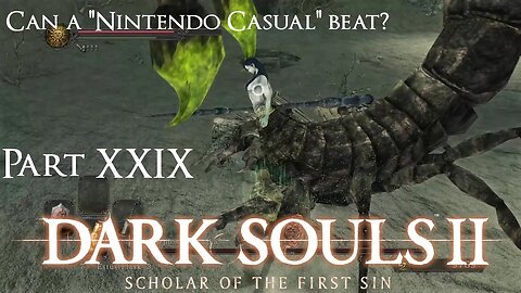 Ultima Plays || Dark Souls 2 || It's a lady scorpion infestation completely normal