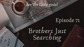 EP | #71 Are We Little gods?